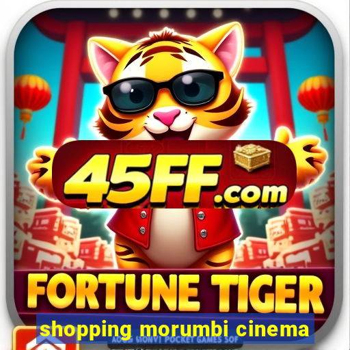 shopping morumbi cinema